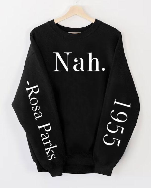 Nah. Rosa Parks Long Sleeve Sweatshirt
