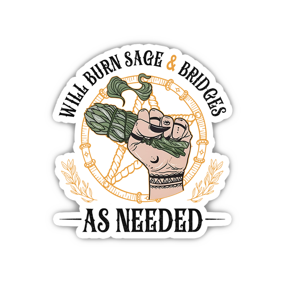 Will Burn Sage And Bridges Sticker