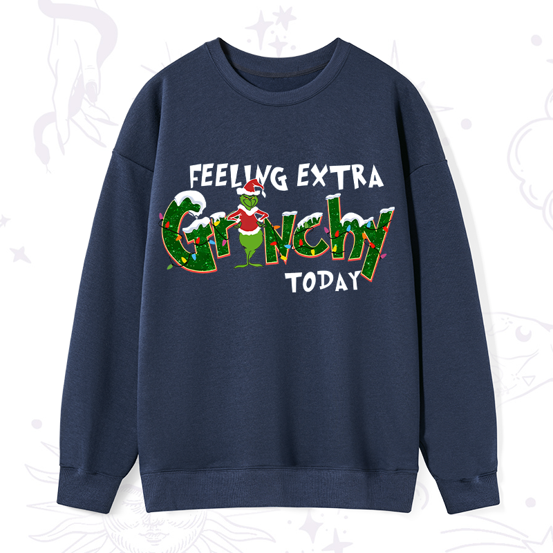 Feeling Extra Grinchy Today Christmas Sweatshirt