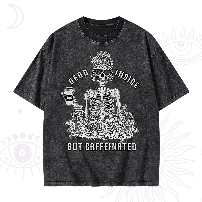 Dead Inside But Caffeinated Washed T-Shirt