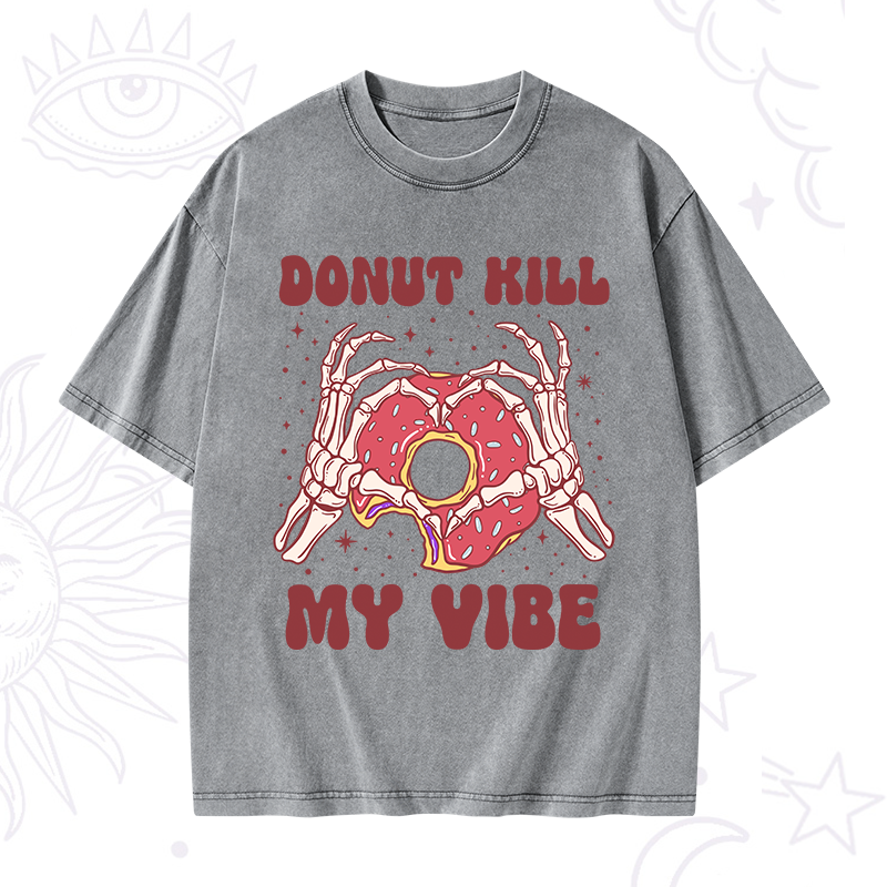 Donut Kill My Vibe Washed T-Shirt