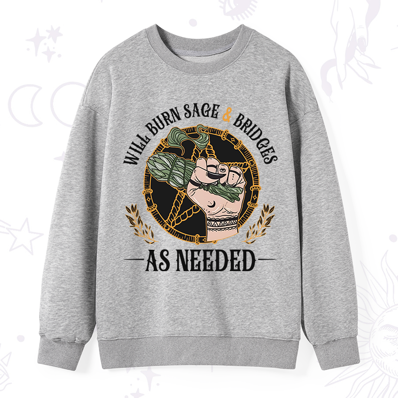 Will Burn Sage And Bridges Sweatshirt