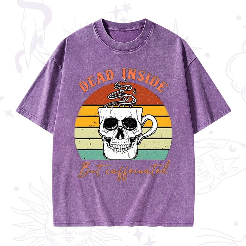 Dead Inside But Caffeinated Washed T-Shirt