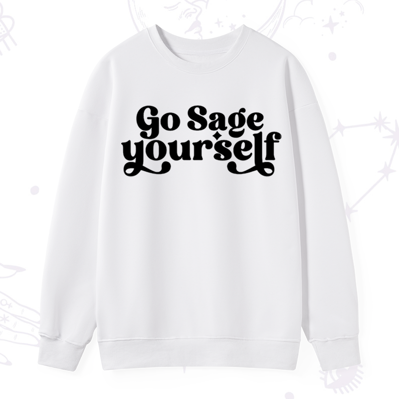 Go Sage Yourself Sweatshirt