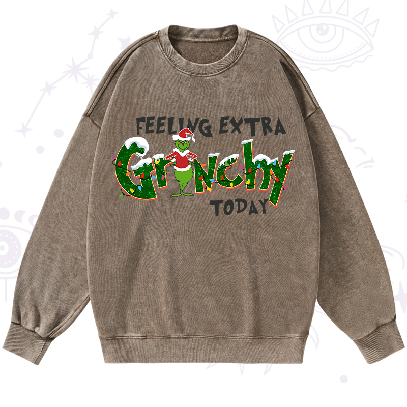 Feeling Extra Grinchy Today Christmas Washed Sweatshirt