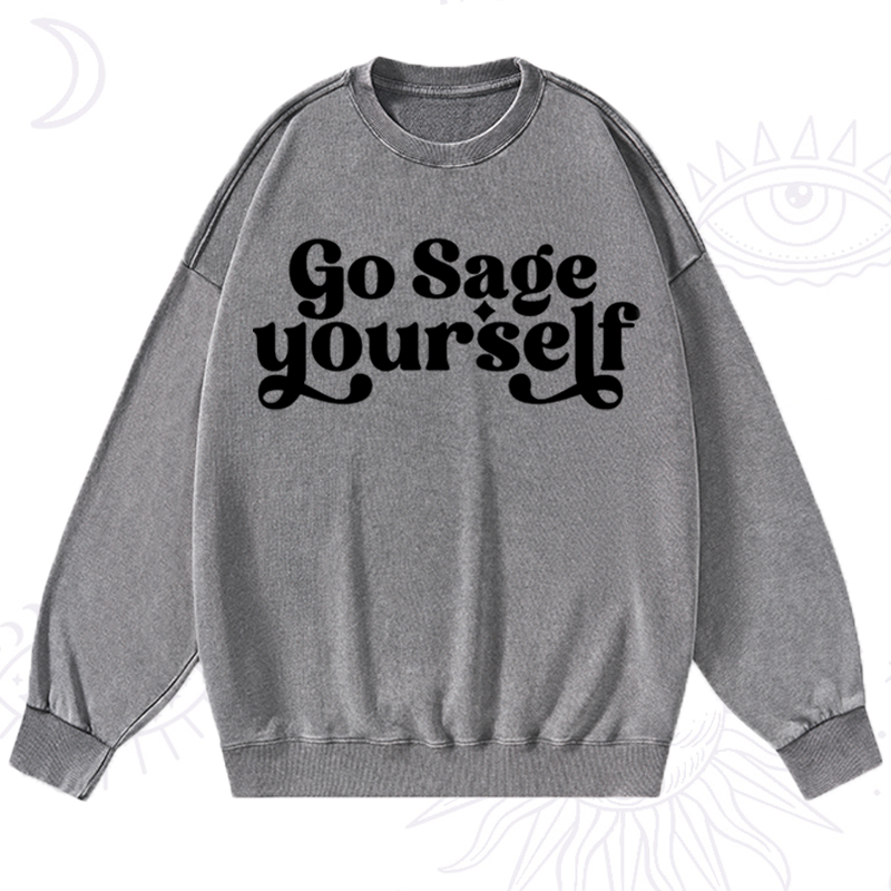 Go Sage Yourself Washed Sweatshirt