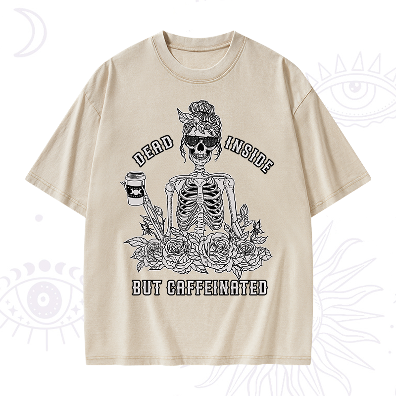 Dead Inside But Caffeinated Washed T-Shirt