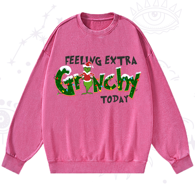 Feeling Extra Grinchy Today Christmas Washed Sweatshirt