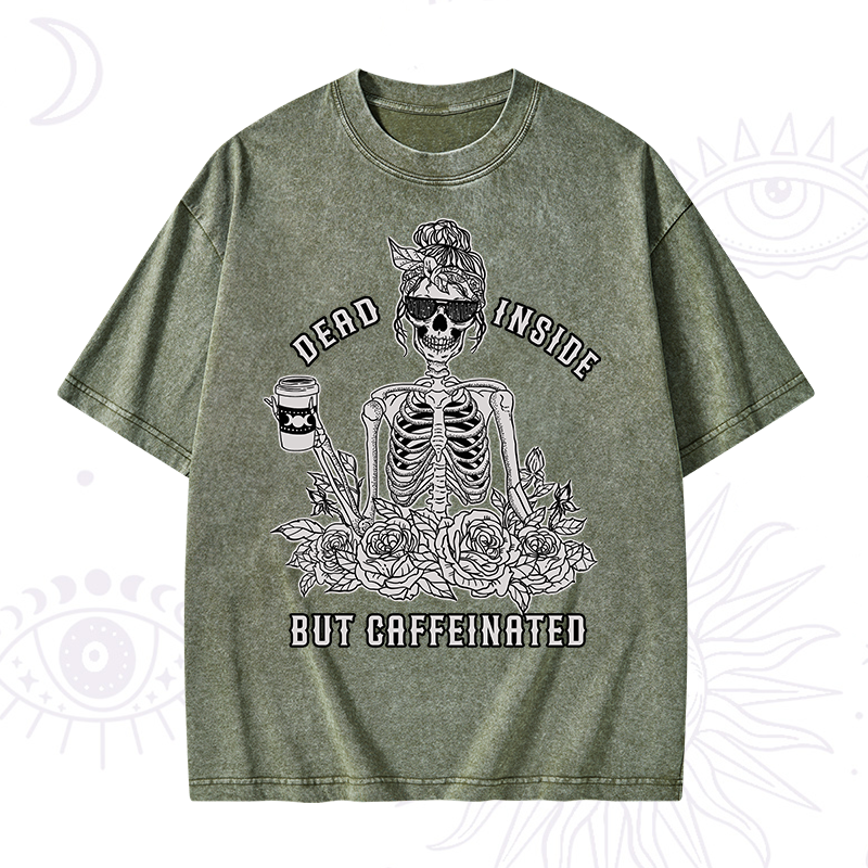 Dead Inside But Caffeinated Washed T-Shirt