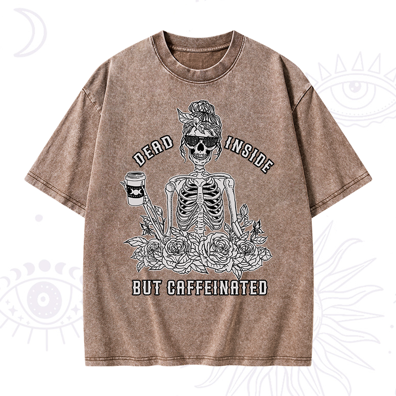 Dead Inside But Caffeinated Washed T-Shirt