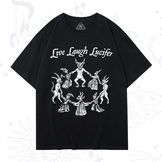 Live Laugh Lucifer T-Shirt