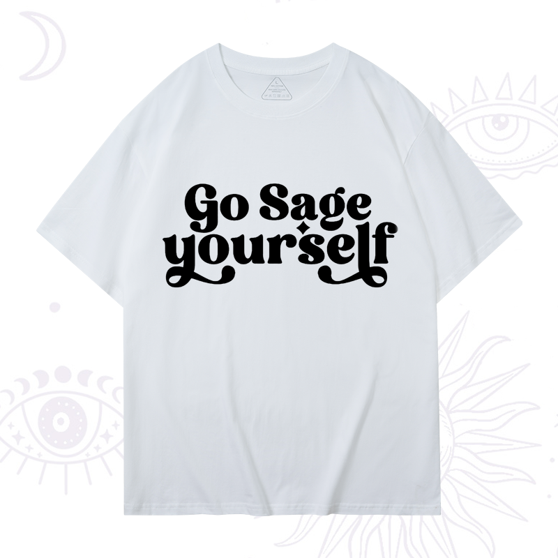 Go Sage Yourself T-Shirt