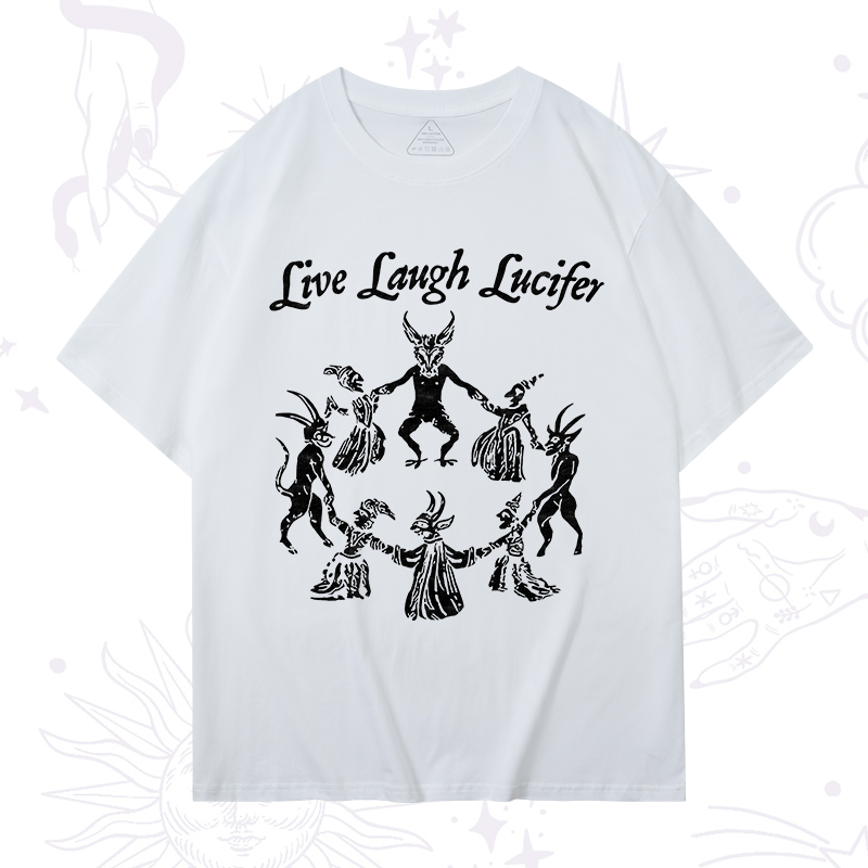 Live Laugh Lucifer T-Shirt