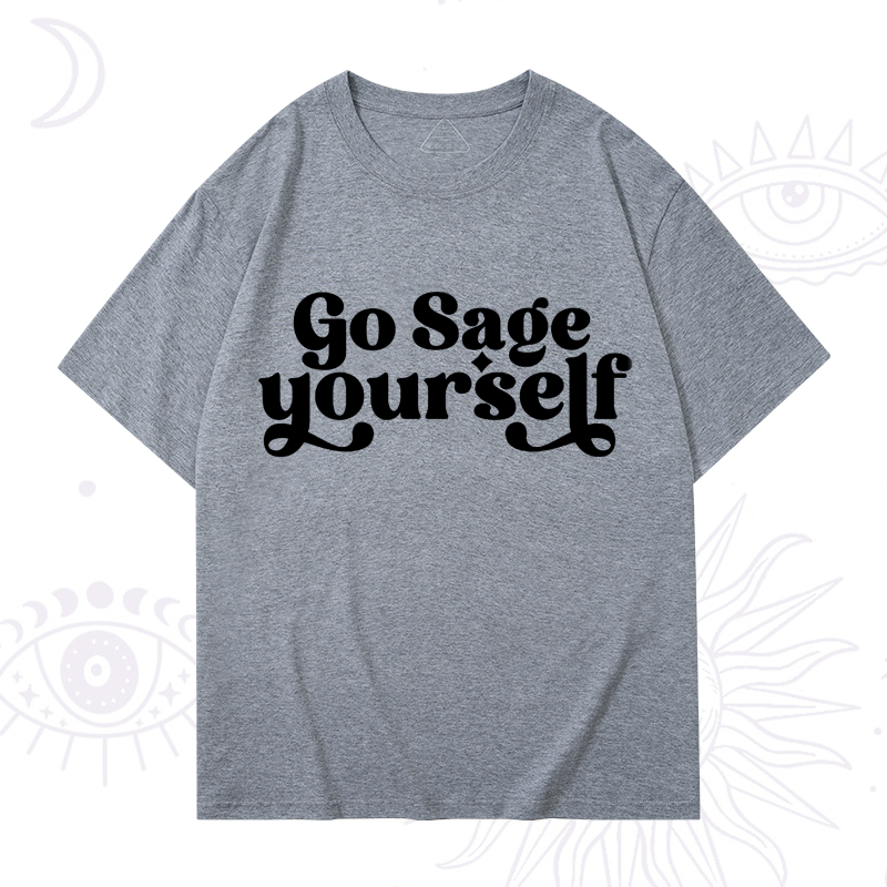 Go Sage Yourself T-Shirt