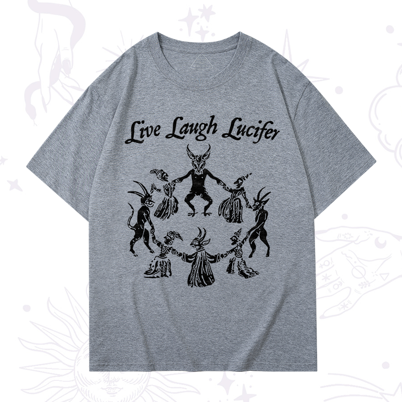 Live Laugh Lucifer T-Shirt