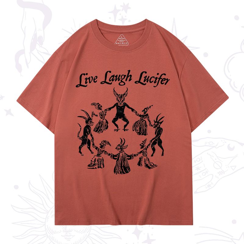 Live Laugh Lucifer T-Shirt