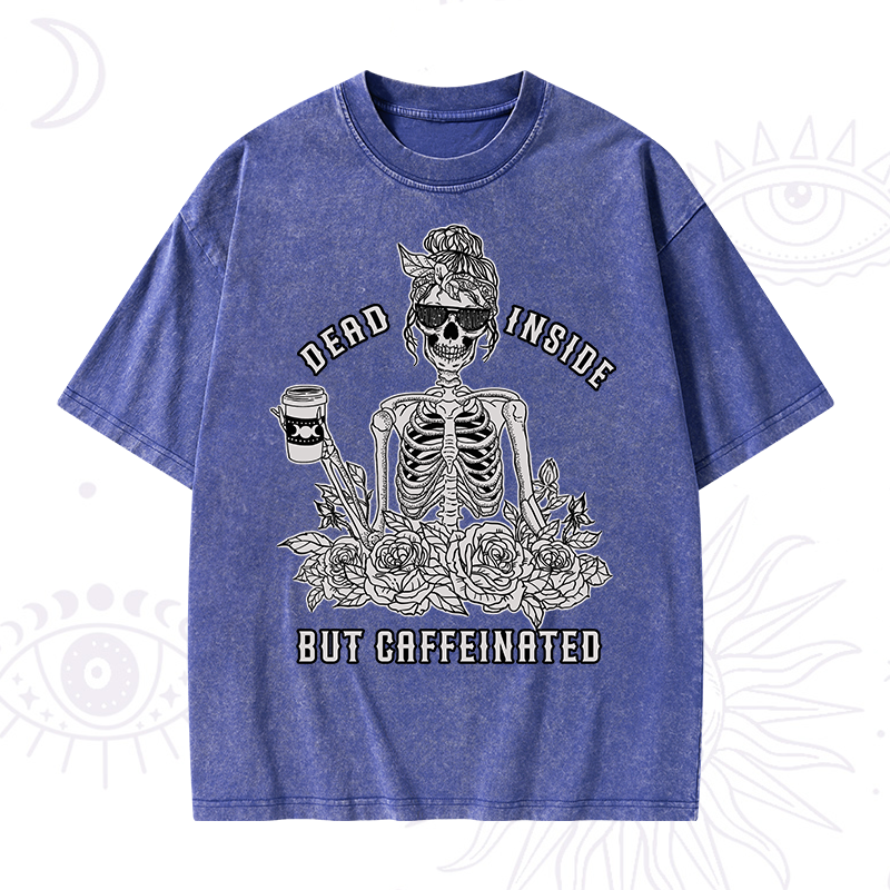 Dead Inside But Caffeinated Washed T-Shirt