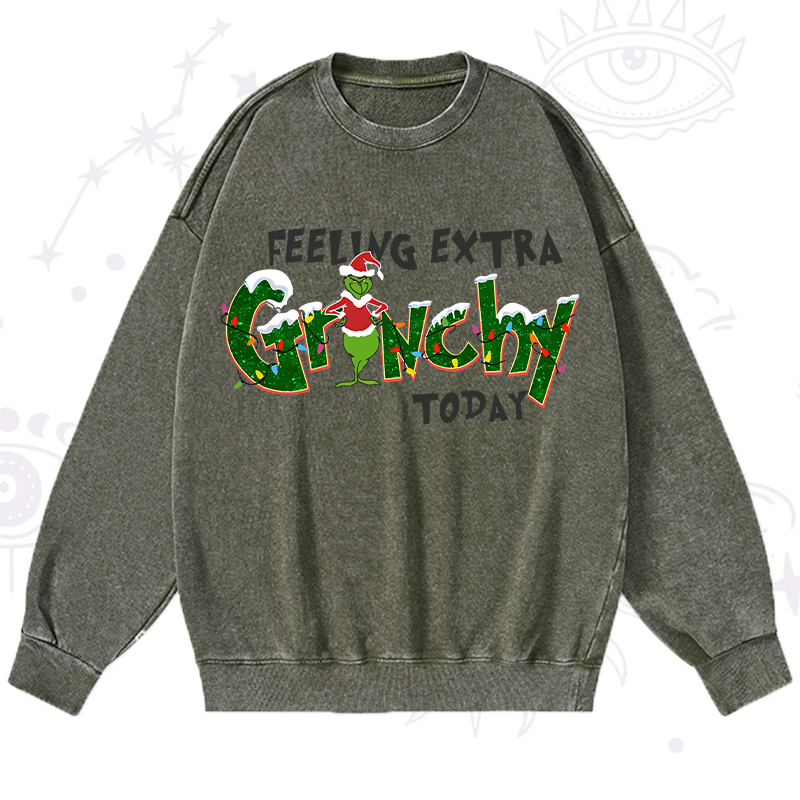 Feeling Extra Grinchy Today Christmas Washed Sweatshirt