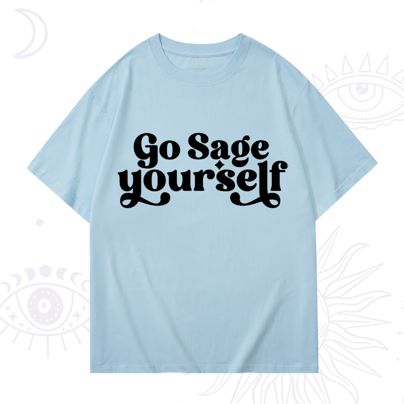 Go Sage Yourself T-Shirt