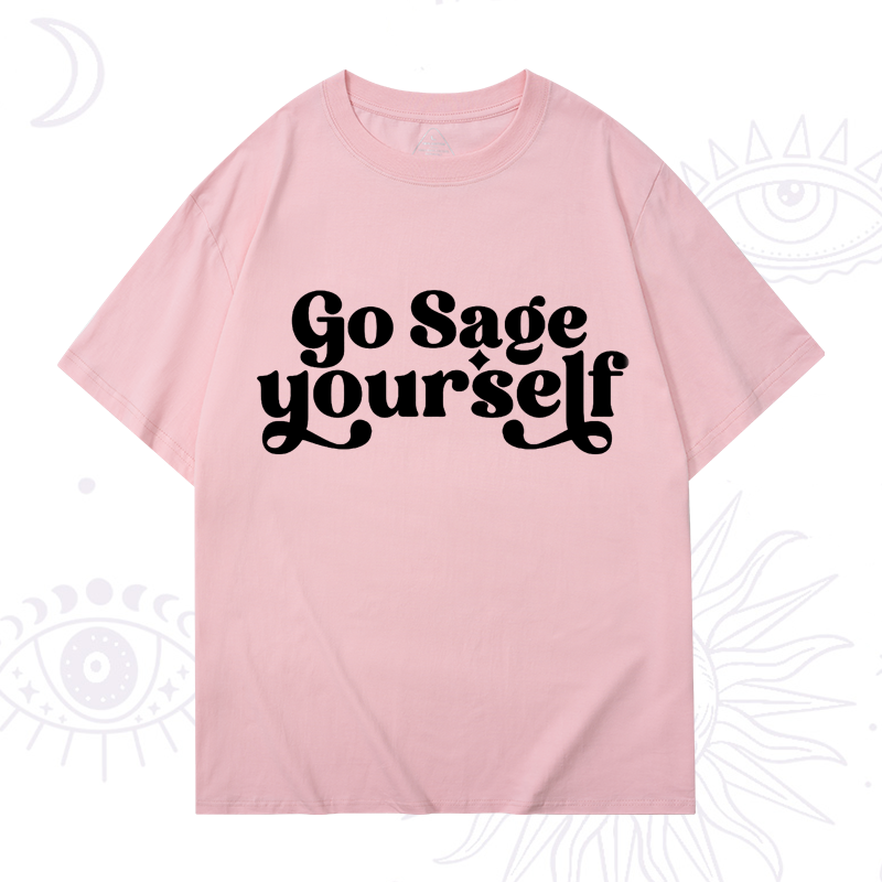 Go Sage Yourself T-Shirt