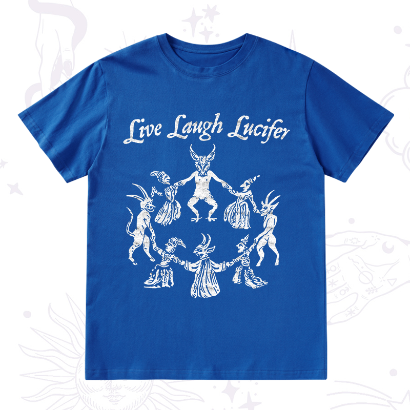 Live Laugh Lucifer T-Shirt