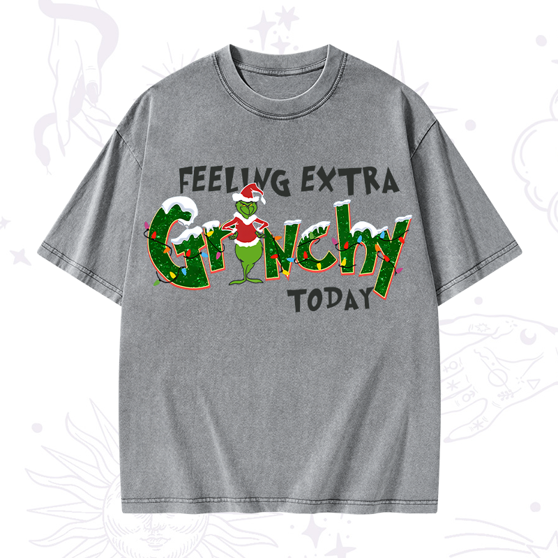 Feeling Extra Grinchy Today Christmas Washed T-Shirt