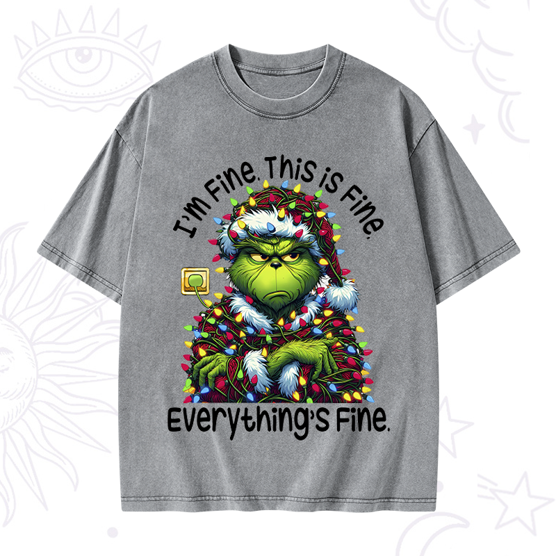 Everything Is Fine Grinch Christmas Washed T-Shirt