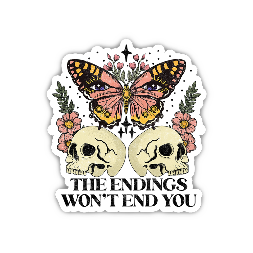 The Endings Won't End You Sticker