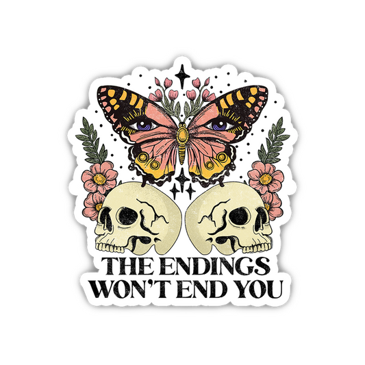 The Endings Won't End You Sticker