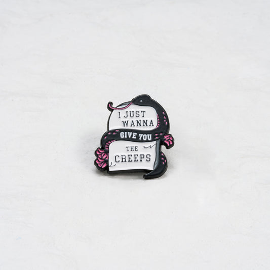 I Just Wanna Give You The Greeps Pin