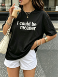 I Could Be Meaner Graphic Oversized Tee